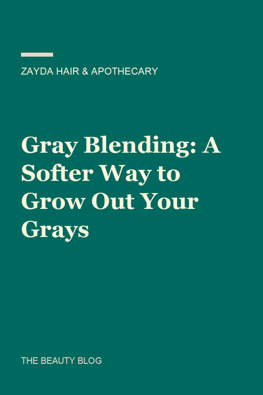 Gray Blending: A Softer Way to Grow Out Your Grays | Zayda Hair & Apothecary